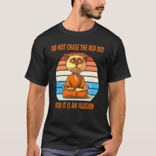 Verfolge nicht den roten Punkt Om Friedensmeditati T-Shirt
