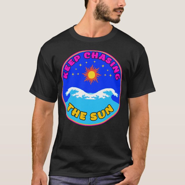 Verfolgen Sie den Sonnenurlaubsmodus Traum weiter T-Shirt (Vorderseite)
