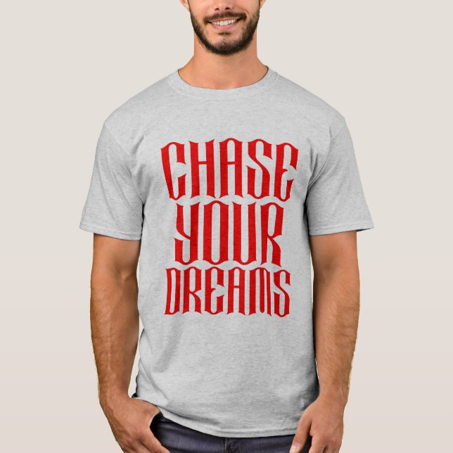 Verfolgen Sie Ihre Träume Typografie T-Shirt (Vorderseite)