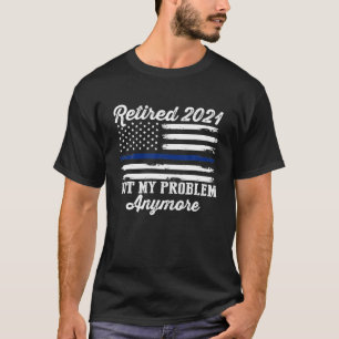 Vergeltung 2021 - Ruhestand für Polizeibeamte T-Shirt