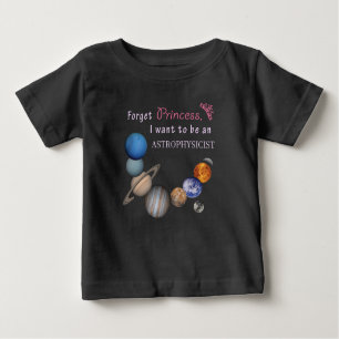 Vergessen Prinzessin - Astrophysikerin Baby T-shirt