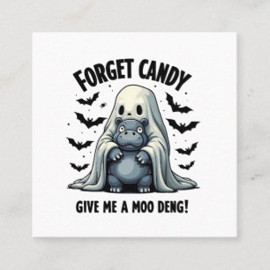 Vergessen Sie Candy geben Sie mir Moo Deng Hallowe Quadratische Visitenkarte