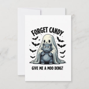 Vergessen Sie Candy geben Sie mir Moo Deng Hallowe RSVP Karte