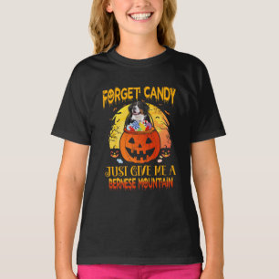 Vergessen Sie Candy Gib mir Bernese Mountain Hallo T-Shirt