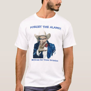VERGESSEN SIE DAS ALAMO! T-Shirt