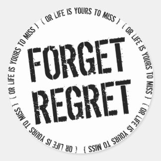 Vergessen Sie das Regret Runder Aufkleber