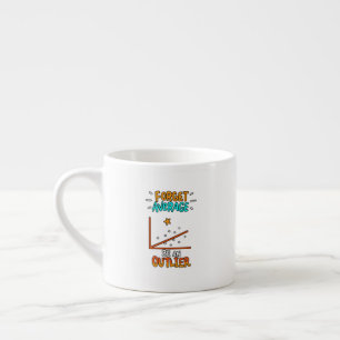 Vergessen Sie den Durchschnitt ist eine überlegen Espressotasse