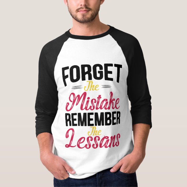 Vergessen Sie den Fehler Denken Sie an die Lektion T-Shirt (Vorderseite)