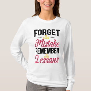 Vergessen Sie den Fehler Denken Sie an die Lektion T-Shirt