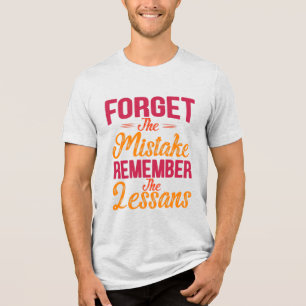 Vergessen Sie den Fehler Denken Sie an die Lektion Tri-Blend Shirt