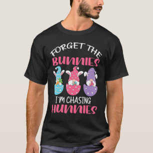 Vergessen Sie die Bunnies, die ich jage Hunnies Ni T-Shirt