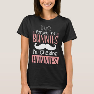 Vergessen Sie die Bunnies im Chasing Hunnies Fun O T-Shirt