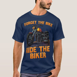 vergessen Sie die Fahrradtour mit dem Biker lustig T-Shirt
