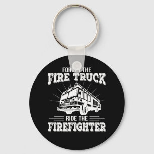 Vergessen Sie die Feuerwehrfahrt Schlüsselanhänger