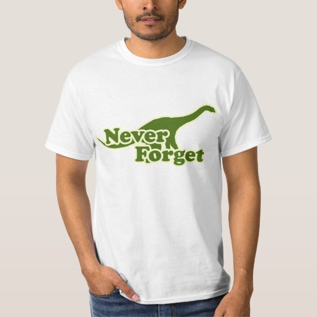 Vergessen Sie Dinosaurier nie T-Shirt (Vorderseite)