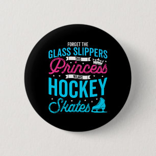 Vergessen Sie Glass Slippers Dieses Princess trägt Button