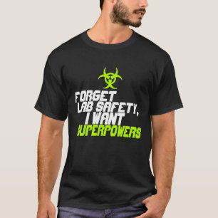 Vergessen Sie Labradorsicherheit, die ich T-Shirt