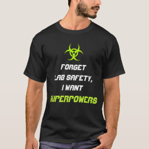 Vergessen Sie Labradorsicherheit, die ich T-Shirt
