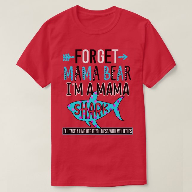 Vergessen Sie Mama Bear Ich bin ein Mama Shark Fun T-Shirt (Design vorne)