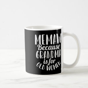 Vergessen Sie nicht, denn Oma ist für alte Frauen  Kaffeetasse
