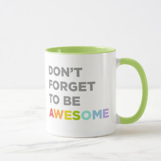 Vergessen Sie nicht, fantastisch zu sein Tasse