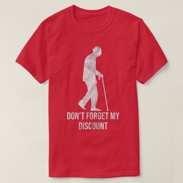 Vergessen Sie nicht, meinen Rabatt für Sarcastic S T-Shirt (Design vorne)