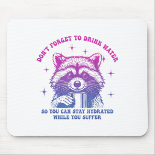 Vergessen Sie nicht, Wasser zu trinken, um Wasser  Mousepad