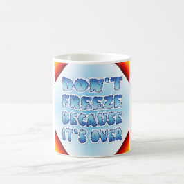 Vergessen Sie nicht, weil es vorbei ist Kaffeetasse