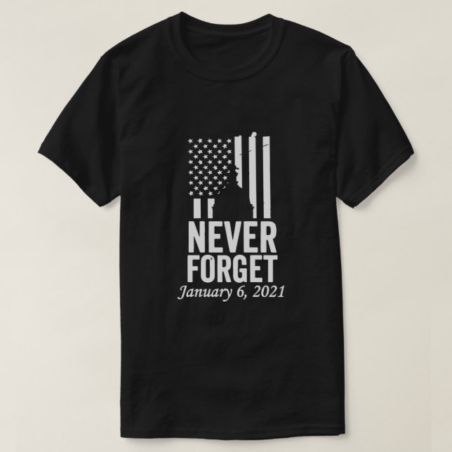 Vergessen Sie nie 6. Januar 202 erschüttert T-Shirt (Design vorne)