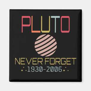 Vergessen Sie nie, dass Pluto Retro Funny Space, W Magnet