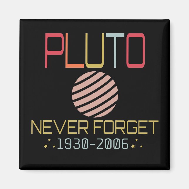 Vergessen Sie nie, dass Pluto Retro Funny Space, W Magnet (Vorne)