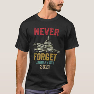 Vergessen Sie nie den 6. Januar 2021 erschüttert T-Shirt