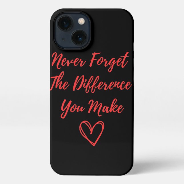 Vergessen Sie nie den Unterschied, den Sie machen iPhone Hülle (Rückseite)