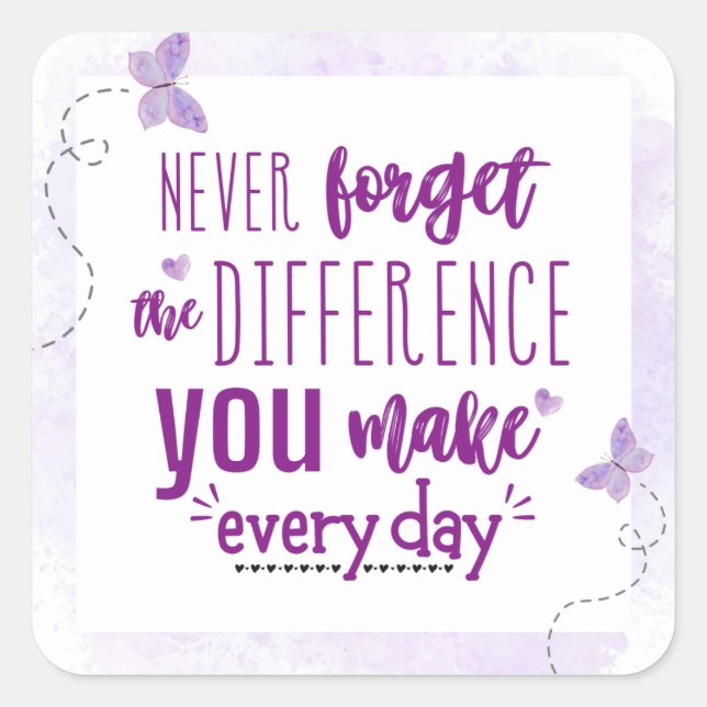 Vergessen Sie nie den Unterschied, den Sie machen Quadratischer Aufkleber (Vorderseite)