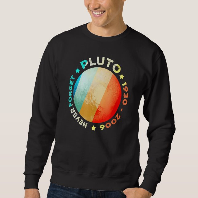 Vergessen Sie nie Pluto Funny Retro Planet Space S Sweatshirt (Vorderseite)