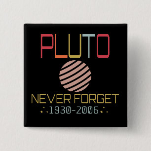 Vergessen Sie nie Pluto Retro Funny Space, Wissens Button