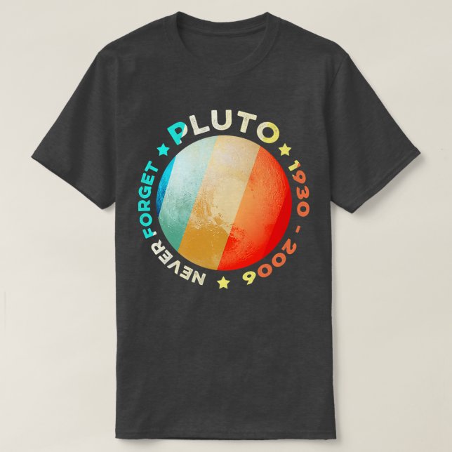 Vergessen Sie nie Pluto Shirts Funny Retro Planet  (Design vorne)