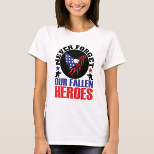 Vergessen Sie nie unsere gefallenen Helden T-Shirt