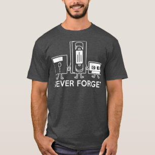 Vergessen Sie niemals Diskette, VHS, Kassettenband T-Shirt