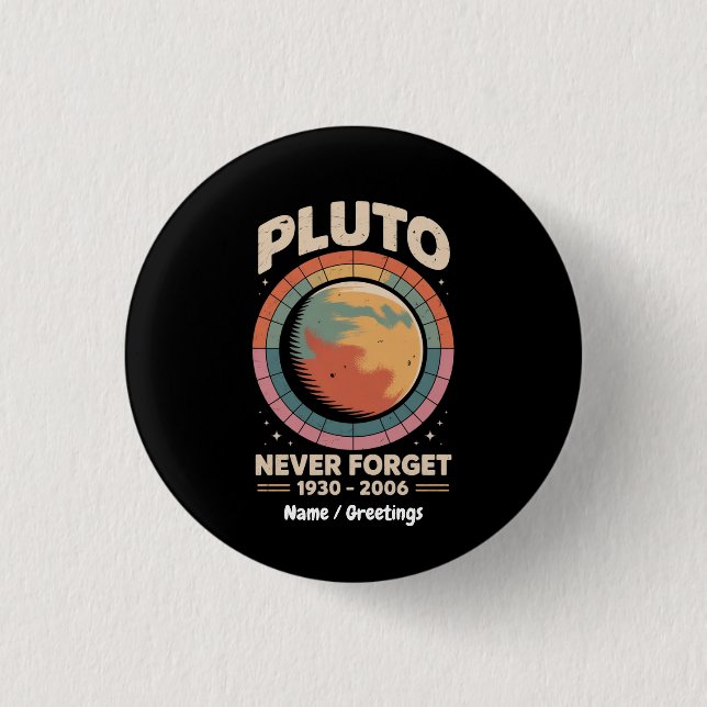 Vergessen Sie Pluto 1930-2006 Funny Retro Space Button (Vorderseite)