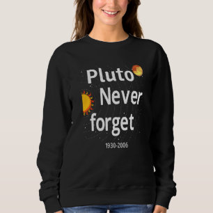 Vergessen Sie Pluto Retro Style Weltraumwissensch Sweatshirt