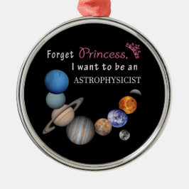 Vergessen Sie Prinzessin - Astrophysiker Silbernes Ornament