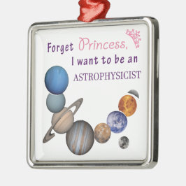 Vergessen Sie Prinzessin - Astrophysiker Silbernes Ornament