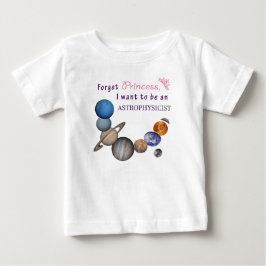 Vergessen Sie Prinzessin - Astrophysikerin Baby T-shirt