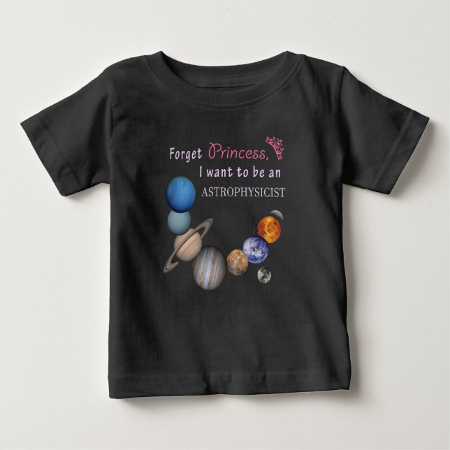 Vergessen Sie Prinzessin - Astrophysikerin Baby T-shirt (Vorderseite)