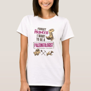 Vergessen Sie Prinzessin, die ich als Paläontolog T-Shirt