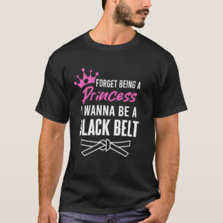 Vergessen Sie, Prinzessin zu sein, werde ich ein s T-Shirt