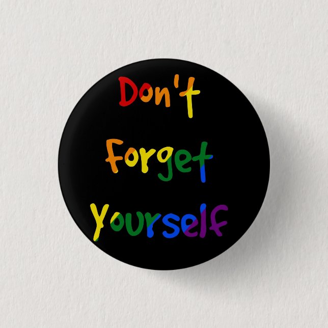 Vergessen Sie sich nicht - Regenbogen-Flagge Button (Vorderseite)