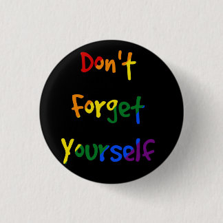 Vergessen Sie sich nicht - Regenbogen-Flagge Button
