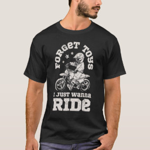 Vergessen Sie Spielzeug, das ich gerade möchte, Di T-Shirt